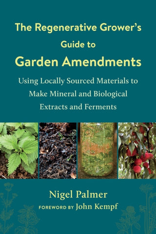 Cover image for 9781603589888 - The Regenerative Grower's Guide to Garden Amendments