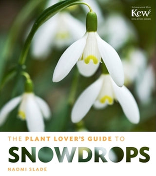Cover image for 9781604694352 - The Plant Lover's Guide to Snowdrops
