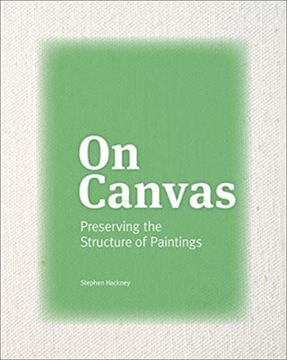 Cover image for 9781606066263 - On Canvas - Preserving the Structure of Paintings