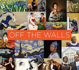 Cover image for 9781606066843 - Off the Walls - Inspired Re-Creations of Iconic Artworks