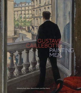 Cover image for 9781606069448 - Gustave Caillebotte – Painting Men
