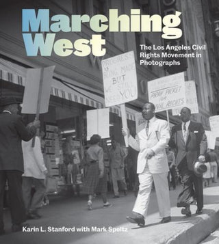 Cover image for 9781606069899 - Marching West – Photography and the Los Angeles Civil Rights Movement