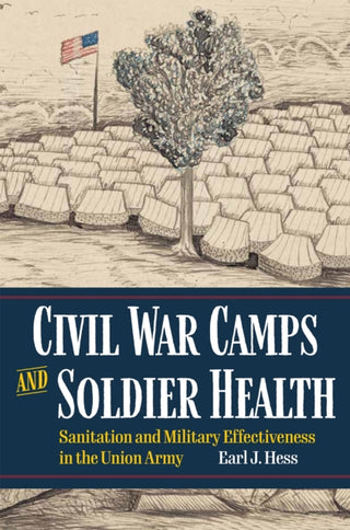 Cover image for 9781606355053 - Civil War Camps and Soldier Health
