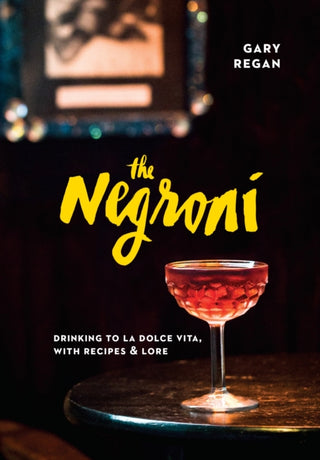 Cover image for 9781607747796 - The Negroni