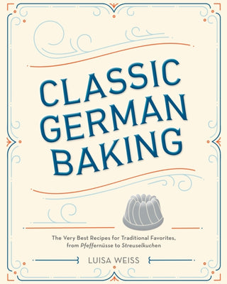 Cover image for 9781607748250 - Classic German Baking