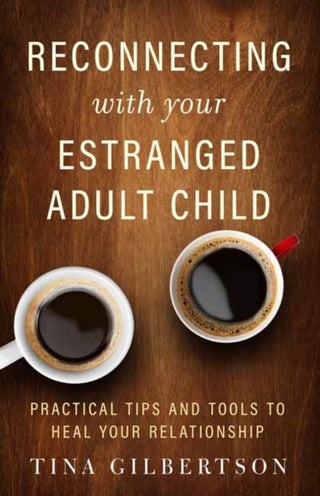 Supplemental image for 9781608686582 - Reconnecting With Your Estranged Adult Child