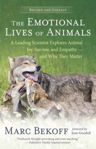 Cover image for 9781608689194 - The Emotional Lives of Animals Revised