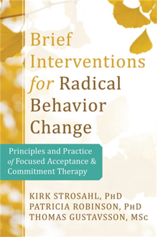 Cover image for 9781608823451 - Brief Interventions for Radical Behavior Change