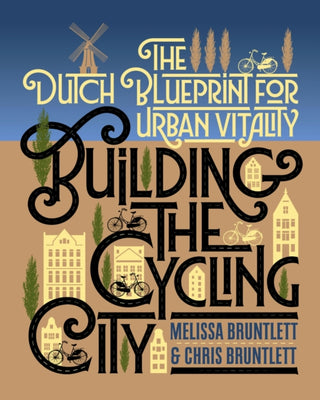 Cover image for 9781610918794 - Building the Cycling City