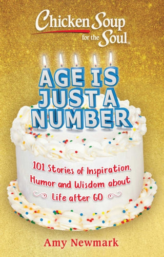 Supplemental image for 9781611590715 - Chicken Soup for the Soul: Age Is Just a Number