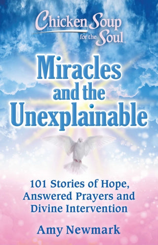 Cover image for 9781611590944 - Chicken Soup for the Soul: Miracles and the Unexplainable