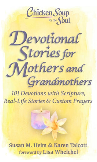 Cover image for 9781611590968 - Chicken Soup for the Soul: Devotional Stories for Mothers and Grandmothers