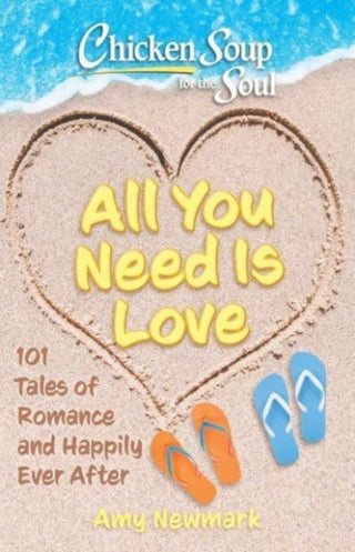 Cover image for 9781611591026 - Chicken Soup for the Soul: All You Need Is Love