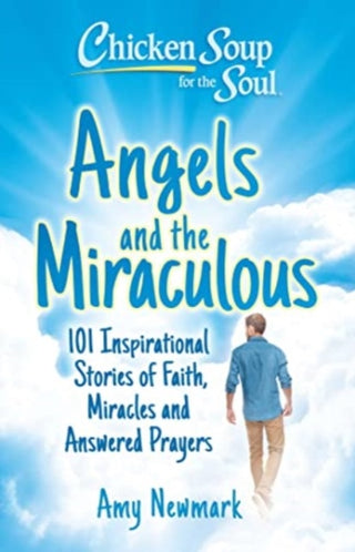 Cover image for 9781611591040 - Chicken Soup for the Soul: Angels and the Miraculous