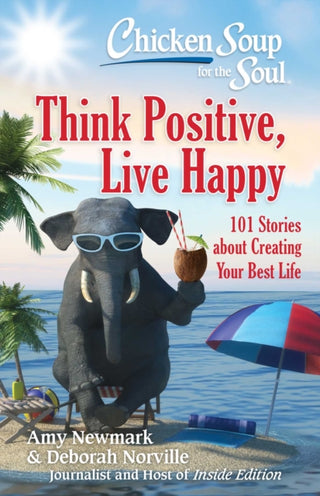 Cover image for 9781611599923 - Chicken Soup for the Soul: Think Positive, Live Happy