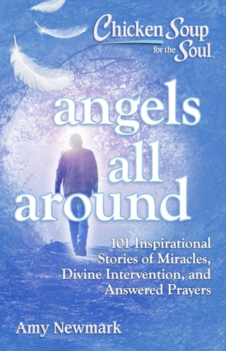 Cover image for 9781611599930 - Chicken Soup for the Soul: Angels All Around
