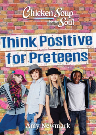 Supplemental image for 9781611599954 - Chicken Soup for the Soul: Think Positive for Preteens