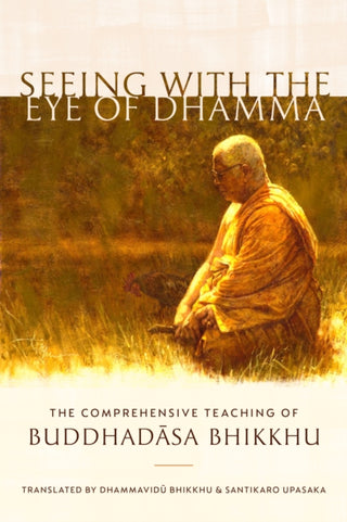 Cover image for 9781611807660 - Seeing with the Eye of Dhamma
