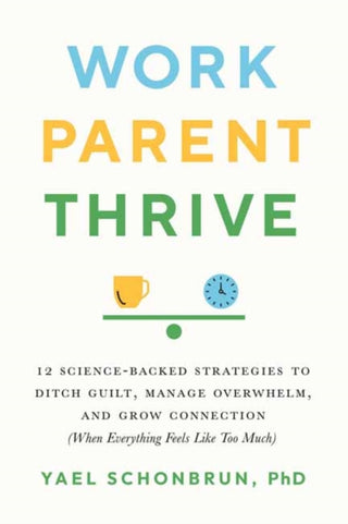 Supplemental image for 9781611809657 - Work, Parent, Thrive