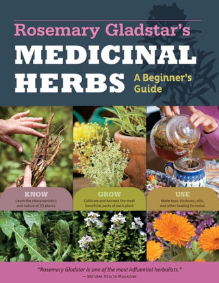 Cover image for 9781612120058 - Rosemary Gladstar's Medicinal Herbs: A Beginner's Guide