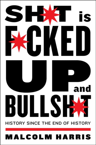 Cover image for 9781612198361 - Shit is Fucked Up and Bullshit