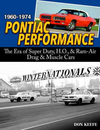 Cover image for 9781613257777 - Pontiac Performance 1960-1974: the Era of the Super Duty, H.o., & Ram Air Drag & Muscle Cars