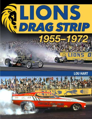 Cover image for 9781613258538 - Lions Drag Strip: 1955-1972