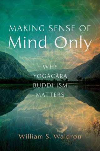 Cover image for 9781614297260 - Making Sense of Mind Only
