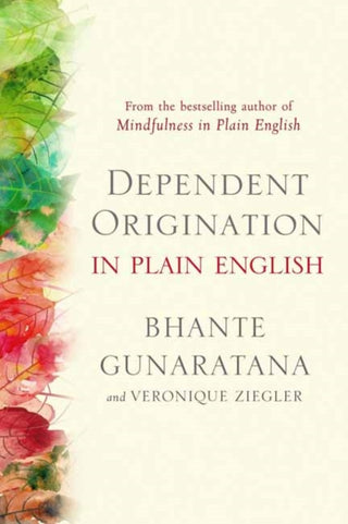 Cover image for 9781614298984 - Dependent Origination in Plain English