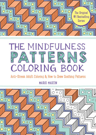 Cover image for 9781615199099 - The Mindfulness Patterns Coloring Book – Anti–Stress Adult Coloring & How to Draw Soothing Patterns