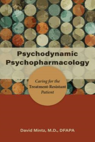 Cover image for 9781615371525 - Psychodynamic Psychopharmacology