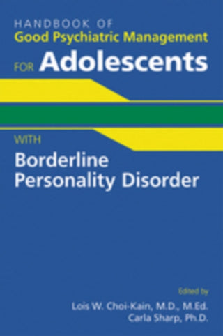 Supplemental image for 9781615373932 - Handbook of Good Psychiatric Management for Adolescents With Borderline Personality Disorder