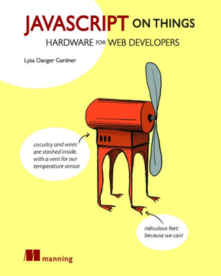 Cover image for 9781617293863 - JavaScript on Things