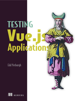 Cover image for 9781617295249 - Testing Vue.js Applications