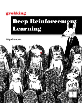 Cover image for 9781617295454 - Grokking Deep Reinforcement Learning