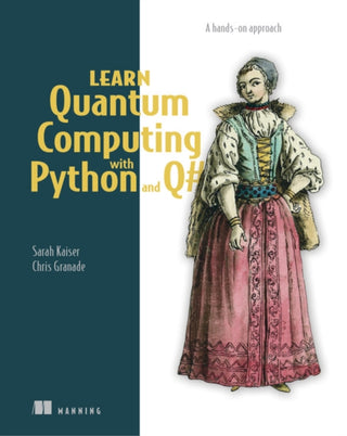 Cover image for 9781617296130 - Learn Quantum Computing with Python and Q#
