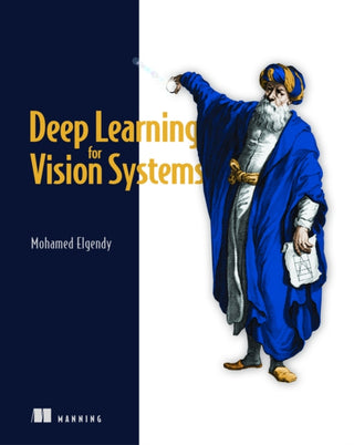 Cover image for 9781617296192 - Deep Learning for Vision Systems