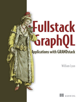 Cover image for 9781617297038 - Fullstack GraphQL Applications with GRANDstack