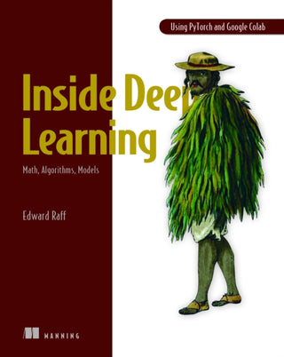 Cover image for 9781617298639 - Inside Deep Learning: Math, Algorithms, Models
