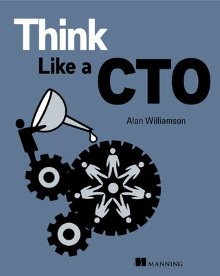 Supplemental image for 9781617298851 - Think Like a CTO