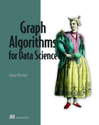 Cover image for 9781617299469 - Graph Algorithms for Data Science