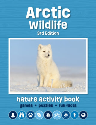 Cover image for 9781620057124 - Arctic Wildlife Nature Activity Book, 3rd Ed