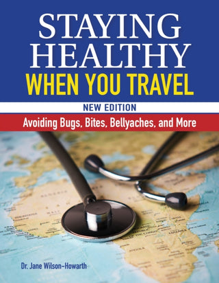Cover image for 9781620083789 - Staying Healthy When You Travel