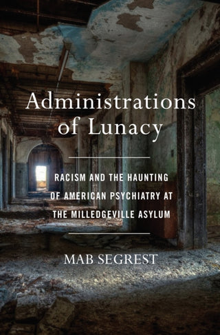 Cover image for 9781620972977 - Administrations Of Lunacy