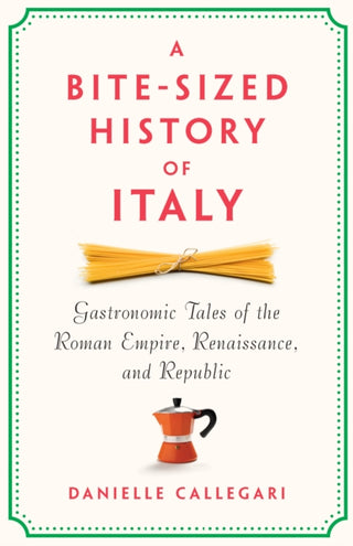 Cover image for 9781620979235 - A Bite-Sized History of Italy