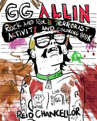 Cover image for 9781621066576 - GG Allin: Rock and Roll Terrorist Activity and Coloring Book