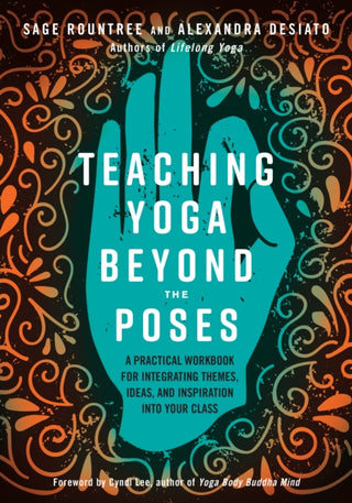 Cover image for 9781623173227 - Teaching Yoga Beyond the Poses