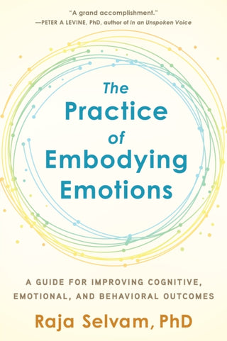 Cover image for 9781623174774 - The Practice of Embodying Emotions