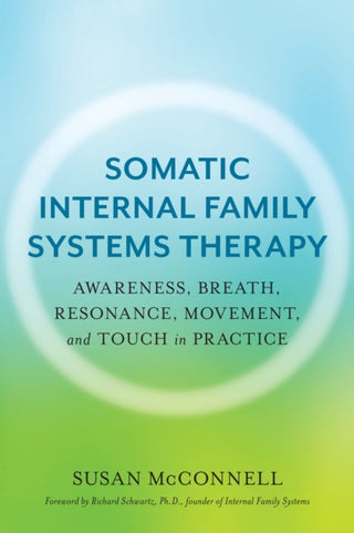 Cover image for 9781623174880 - Somatic Internal Family Systems Therapy