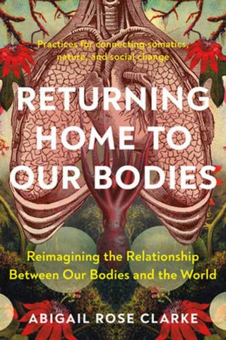 Cover image for 9781623179380 - Returning Home to Our Bodies